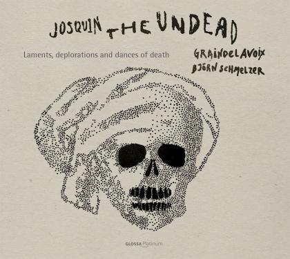 Cover art for the album 'Josquin, The Undead: Laments, Deplorations and Dances of Death'