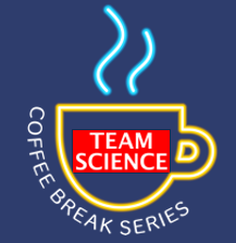 Team Science Coffee Break Series logo styled as a neon-sign coffee cup
