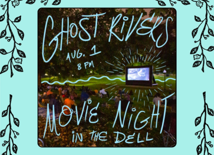 Ghost Rivers Movie Night in the Dell