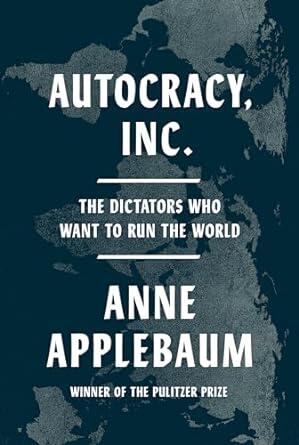 Cover image of 'Autocracy Inc.' by Anne Applebaum