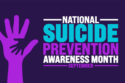 Graphic saying National Suicide Prevention Month, September.
