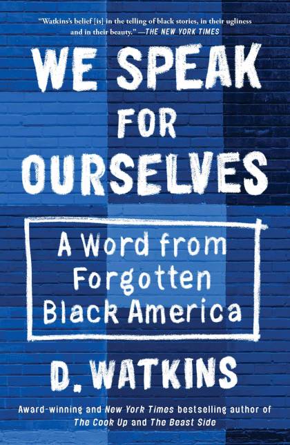 'We Speak for Ourselves' by D. Watkins