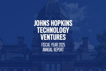 A blue report cover reads: Johns Hopkins Technology Ventures Fiscal Year 2025 Annual Report