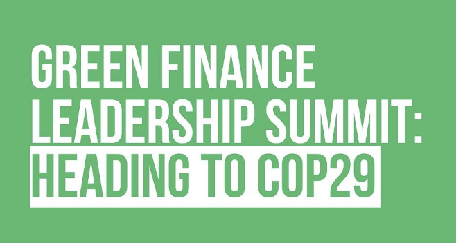 Green Finance Leadership Summit: On the Road to COP29